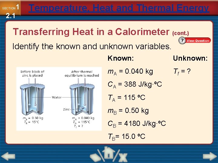 1 2. 1 SECTION Temperature, Heat and Thermal Energy Transferring Heat in a Calorimeter