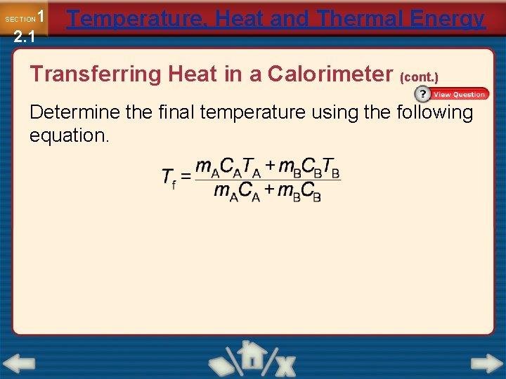 1 2. 1 SECTION Temperature, Heat and Thermal Energy Transferring Heat in a Calorimeter