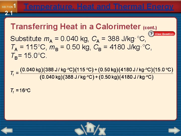 1 2. 1 SECTION Temperature, Heat and Thermal Energy Transferring Heat in a Calorimeter
