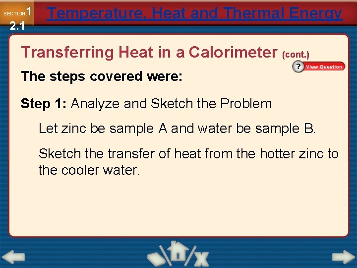 1 2. 1 SECTION Temperature, Heat and Thermal Energy Transferring Heat in a Calorimeter