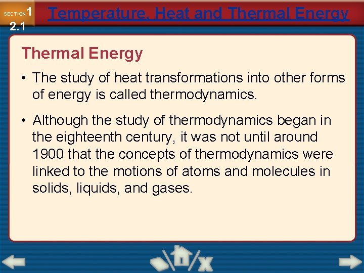 1 2. 1 SECTION Temperature, Heat and Thermal Energy • The study of heat