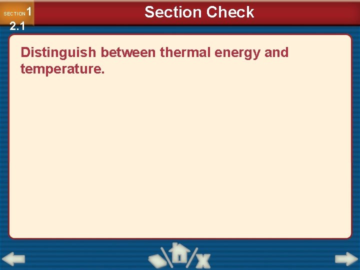 1 2. 1 SECTION Section Check Distinguish between thermal energy and temperature. 