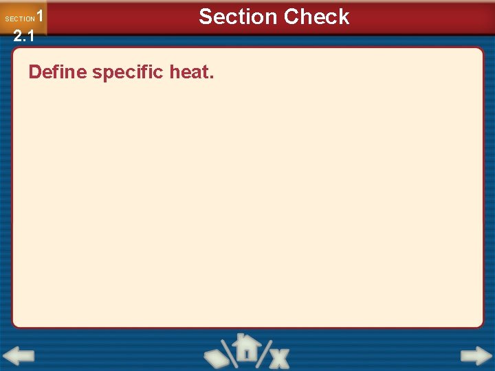 1 2. 1 SECTION Section Check Define specific heat. 