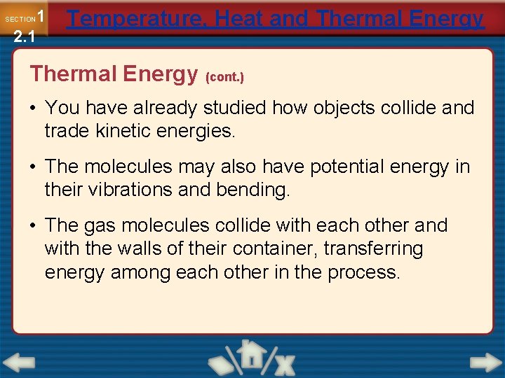 1 2. 1 SECTION Temperature, Heat and Thermal Energy (cont. ) • You have