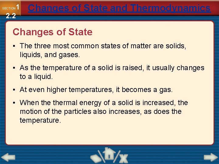 1 2. 2 SECTION Changes of State and Thermodynamics Changes of State • The