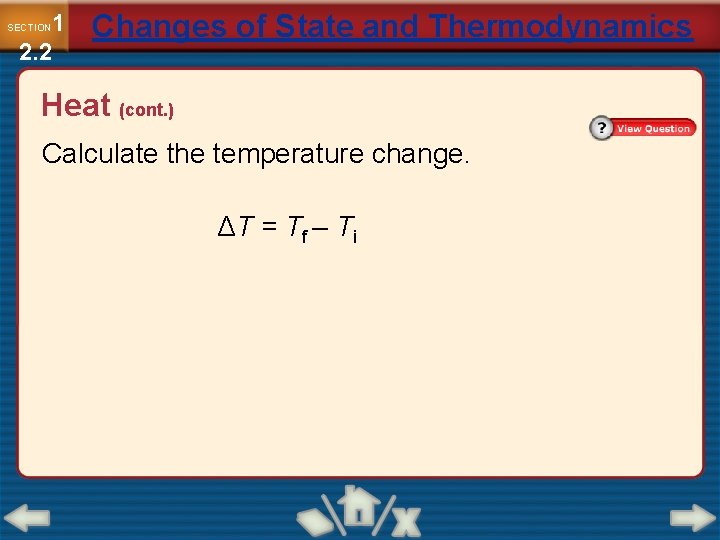 1 2. 2 SECTION Changes of State and Thermodynamics Heat (cont. ) Calculate the