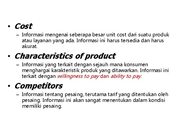  • Cost – Informasi mengenai seberapa besar unit cost dari suatu produk atau
