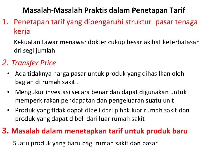 Masalah-Masalah Praktis dalam Penetapan Tarif 1. Penetapan tarif yang dipengaruhi struktur pasar tenaga kerja