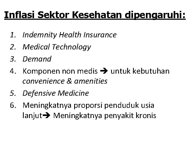 Inflasi Sektor Kesehatan dipengaruhi: 1. 2. 3. 4. Indemnity Health Insurance Medical Technology Demand