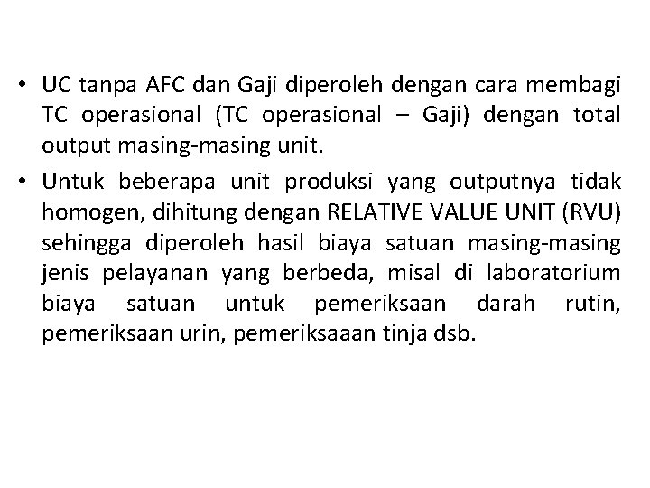  • UC tanpa AFC dan Gaji diperoleh dengan cara membagi TC operasional (TC