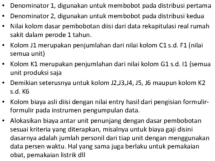  • Denominator 1, digunakan untuk membobot pada distribusi pertama • Denominator 2, digunakan