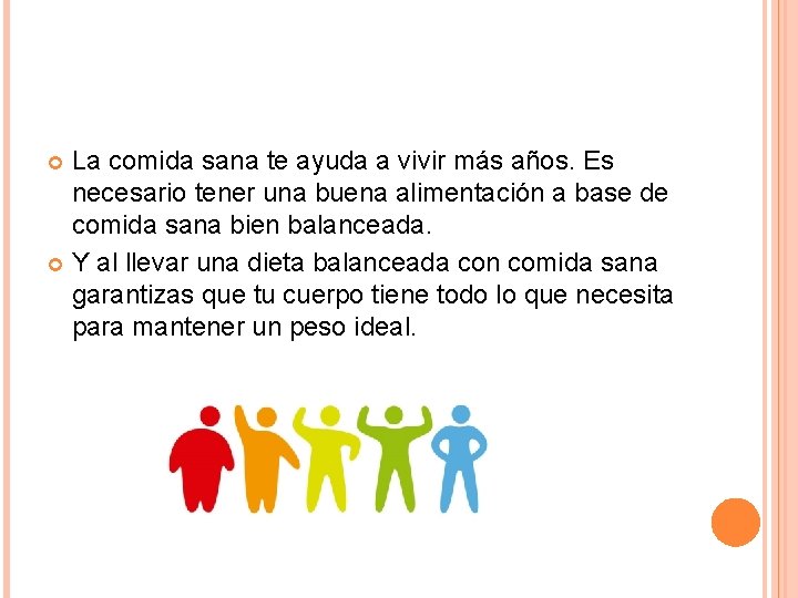 La comida sana te ayuda a vivir más años. Es necesario tener una buena