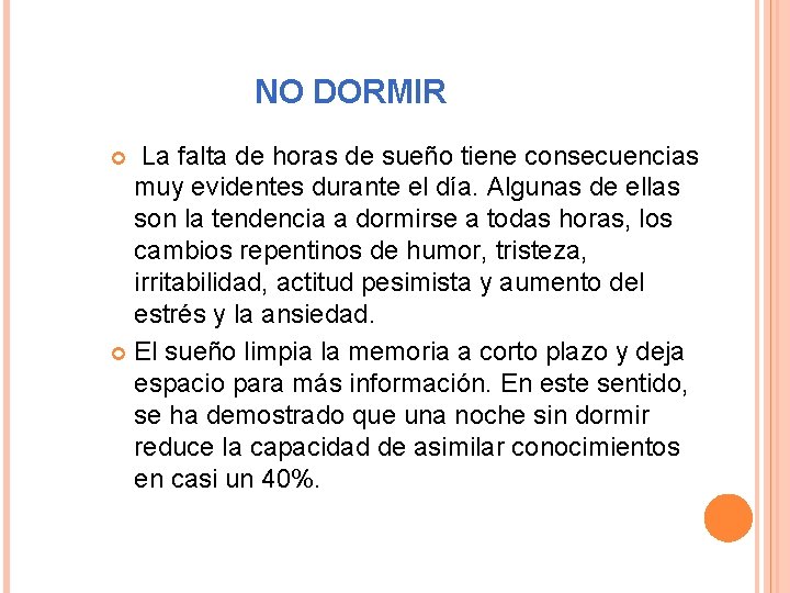 NO DORMIR La falta de horas de sueño tiene consecuencias muy evidentes durante el