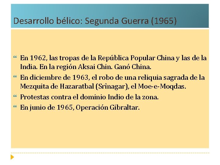 Desarrollo bélico: Segunda Guerra (1965) En 1962, las tropas de la República Popular China