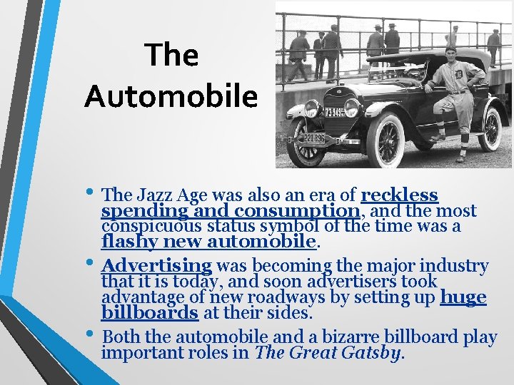 The Automobile • The Jazz Age was also an era of reckless • •