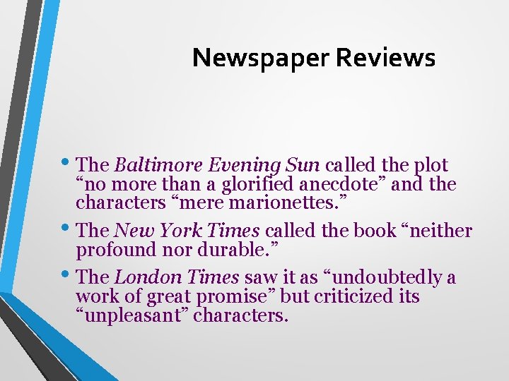 Newspaper Reviews • The Baltimore Evening Sun called the plot “no more than a