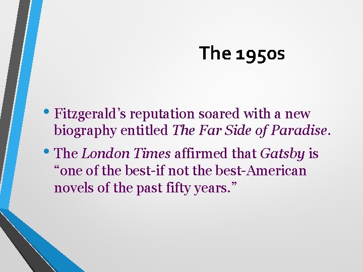 The 1950 s • Fitzgerald’s reputation soared with a new biography entitled The Far