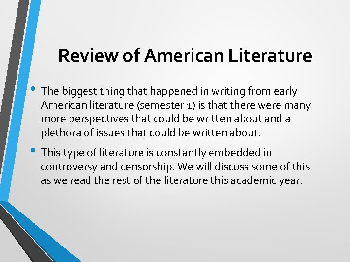 Review of American Literature • The biggest thing that happened in writing from early