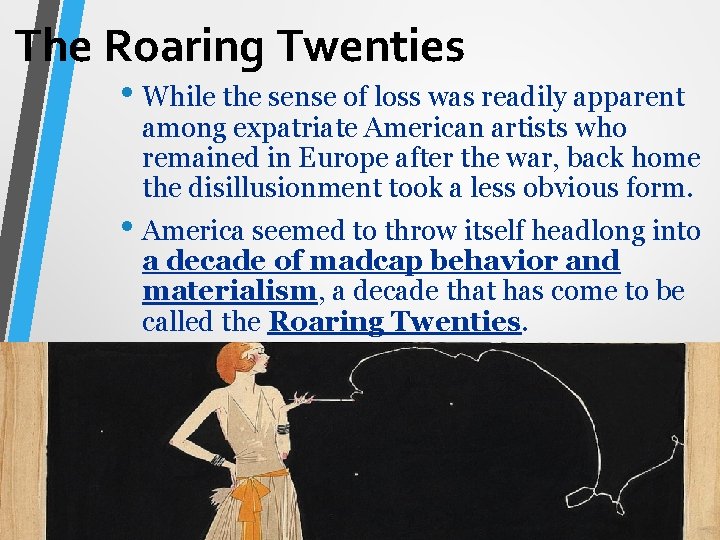 The Roaring Twenties • While the sense of loss was readily apparent among expatriate