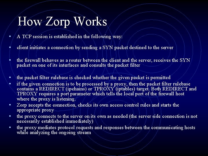 How Zorp Works • A TCP session is established in the following way: •