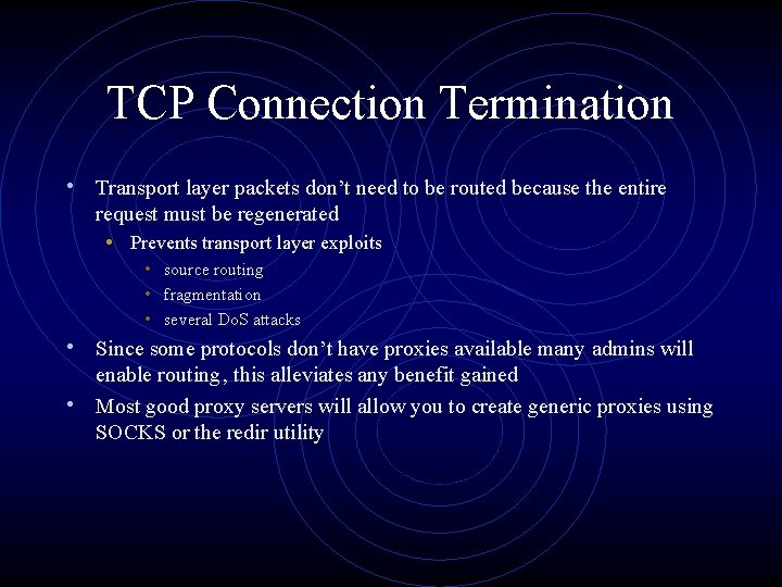 TCP Connection Termination • Transport layer packets don’t need to be routed because the