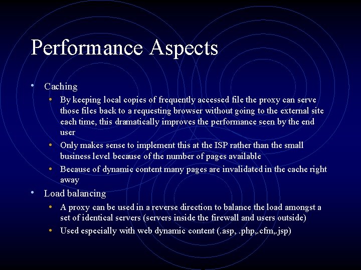 Performance Aspects • Caching • By keeping local copies of frequently accessed file the
