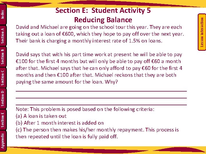 David and Michael are going on the school tour this year. They are each