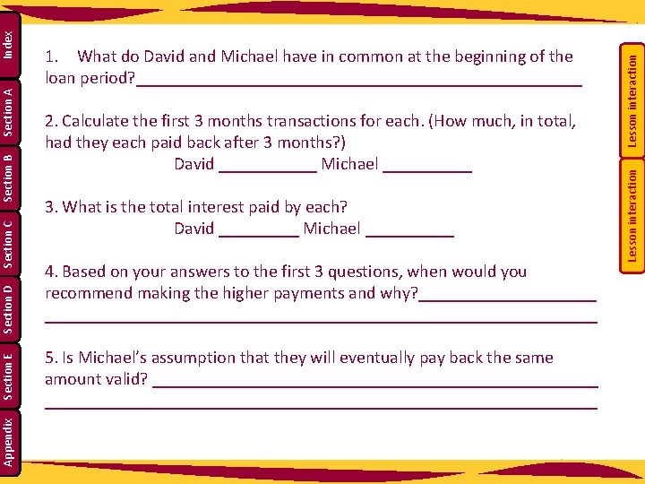 3. What is the total interest paid by each? David _____ Michael _____ 4.