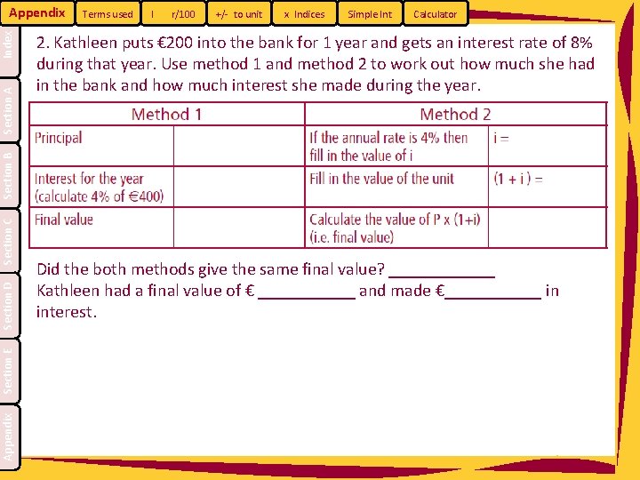 Terms used I r/100 +/- to unit x Indices Simple Int Calculator 2. Kathleen