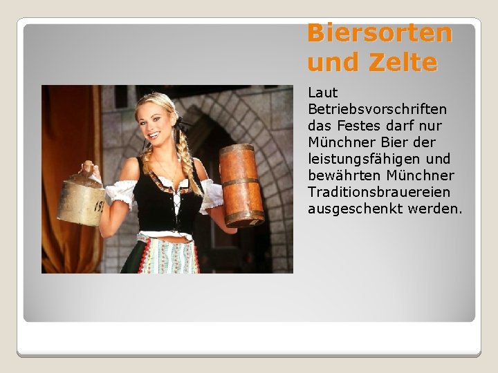 Biersorten und Zelte Laut Betriebsvorschriften das Festes darf nur Münchner Bier der leistungsfähigen und