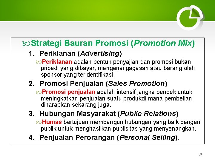  Strategi Bauran Promosi (Promotion Mix) 1. Periklanan (Advertising) Periklanan adalah bentuk penyajian dan
