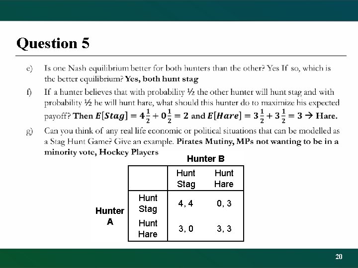 Question 5 • Hunter B Hunter A Hunt Stag Hunt Hare Hunt Stag 4,