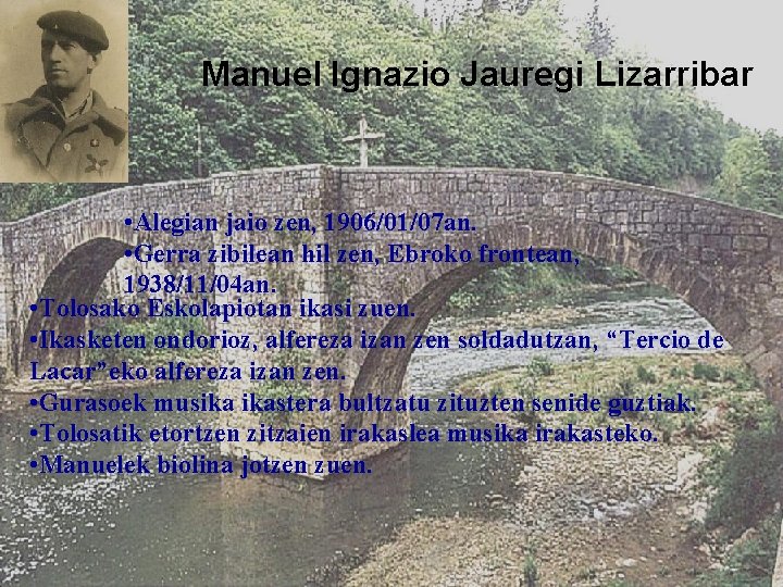 Manuel Ignazio Jauregi Lizarribar • Alegian jaio zen, 1906/01/07 an. • Gerra zibilean hil