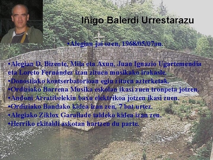 Iñigo Balerdi Urrestarazu • Alegian jai ozen, 1968/05/07 an. • Alegian D. Bizente, Mila