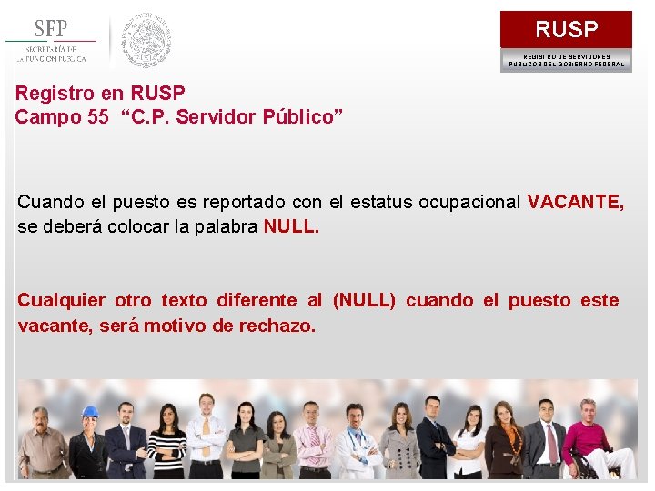 RUSP REGISTRO DE SERVIDORES PÚBLICOS DEL GOBIERNO FEDERAL Registro en RUSP Campo 55 “C.