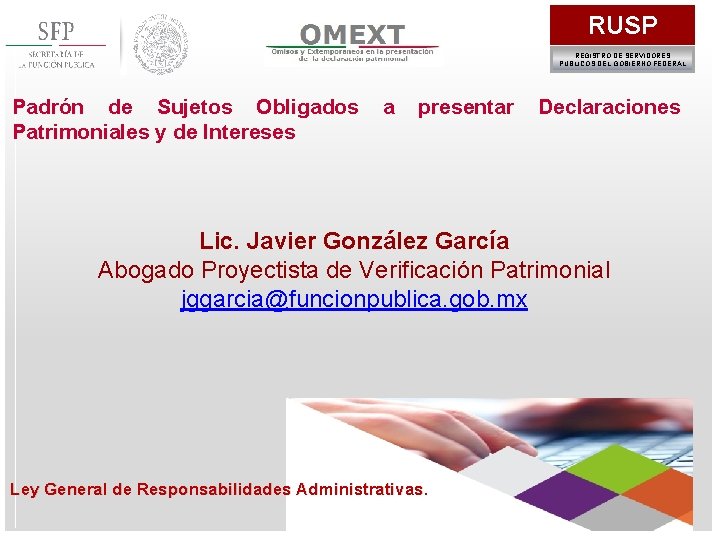 RUSP REGISTRO DE SERVIDORES PÚBLICOS DEL GOBIERNO FEDERAL Padrón de Sujetos Obligados Patrimoniales y