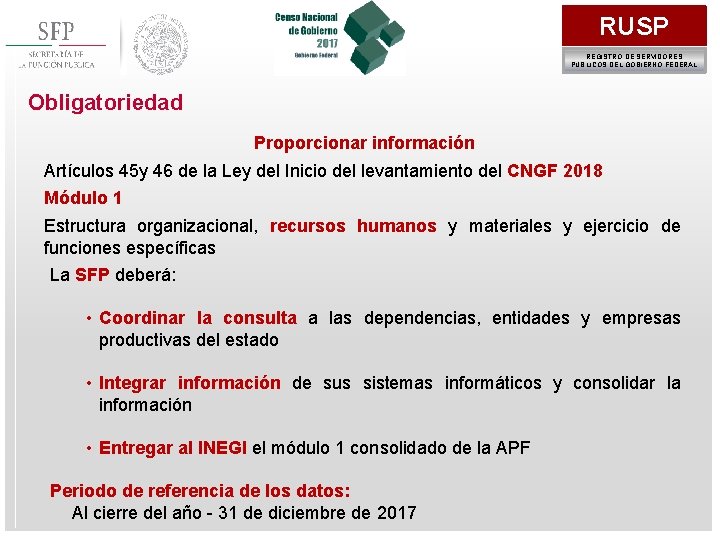 RUSP REGISTRO DE SERVIDORES PÚBLICOS DEL GOBIERNO FEDERAL Obligatoriedad Proporcionar información Artículos 45 y