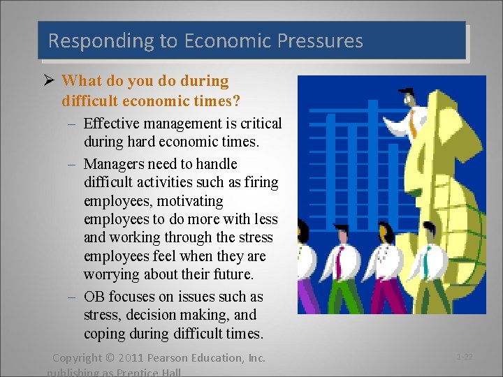 Responding to Economic Pressures Ø What do you do during difficult economic times? – Responding to Economic Pressures Ø What do you do during difficult economic times? –