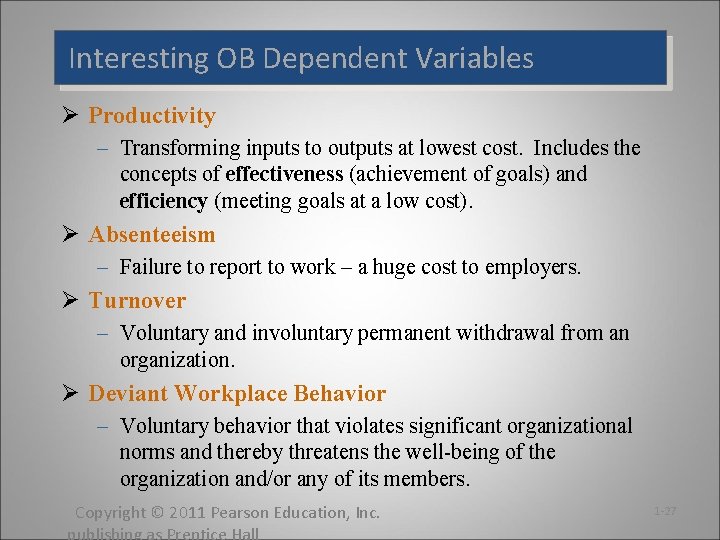 Interesting OB Dependent Variables Ø Productivity – Transforming inputs to outputs at lowest cost. Interesting OB Dependent Variables Ø Productivity – Transforming inputs to outputs at lowest cost.