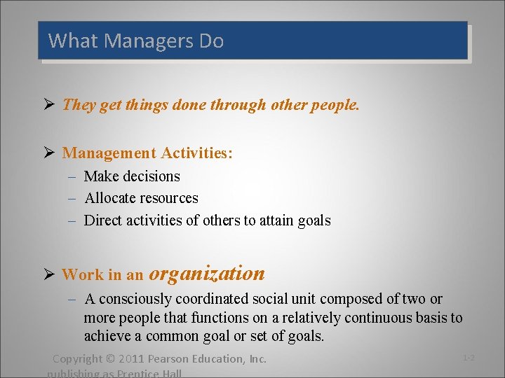 What Managers Do Ø They get things done through other people. Ø Management Activities: What Managers Do Ø They get things done through other people. Ø Management Activities: