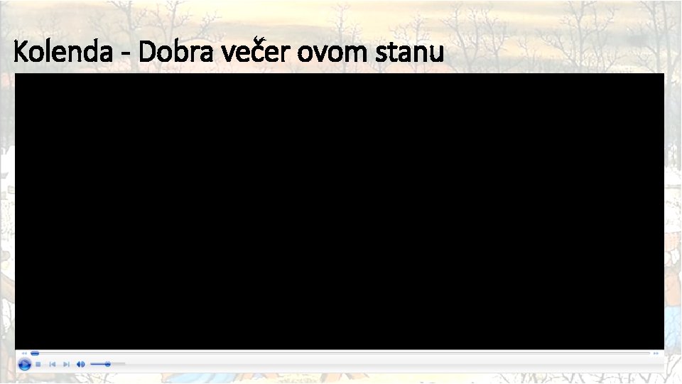 Kolenda - Dobra večer ovom stanu 