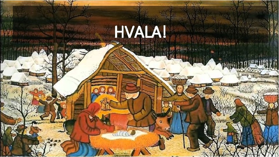 HVALA! 