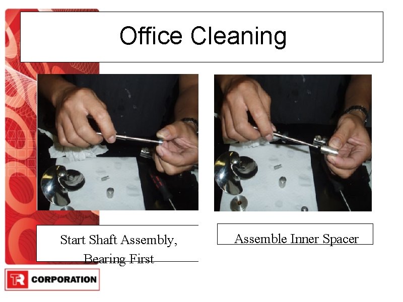 Office Cleaning Start Shaft Assembly, Bearing First Assemble Inner Spacer 