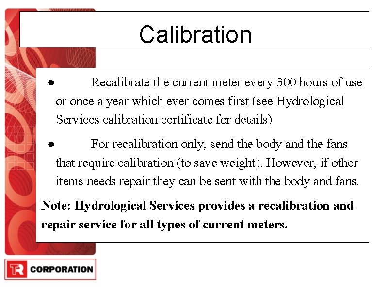 Calibration ● Recalibrate the current meter every 300 hours of use or once a