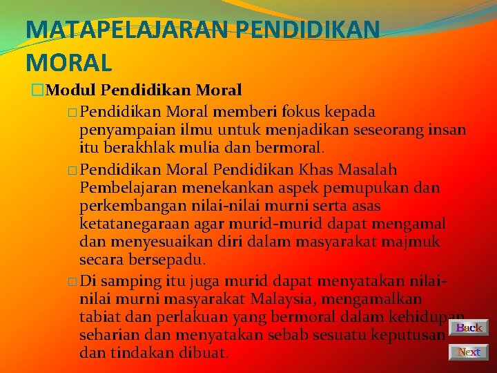 MATAPELAJARAN PENDIDIKAN MORAL �Modul Pendidikan Moral � Pendidikan Moral memberi fokus kepada penyampaian ilmu