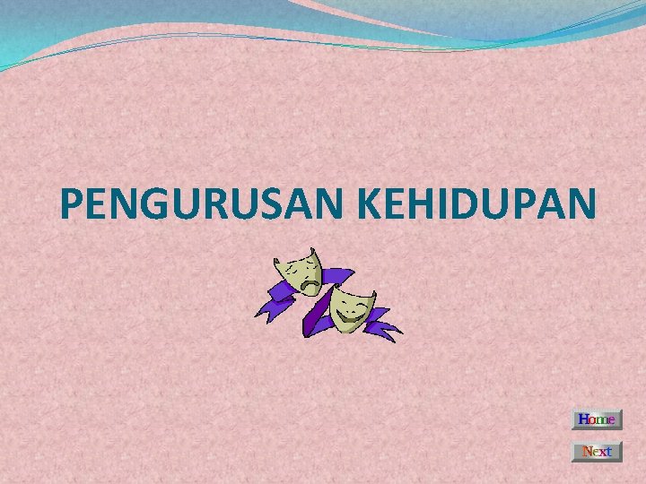 PENGURUSAN KEHIDUPAN 