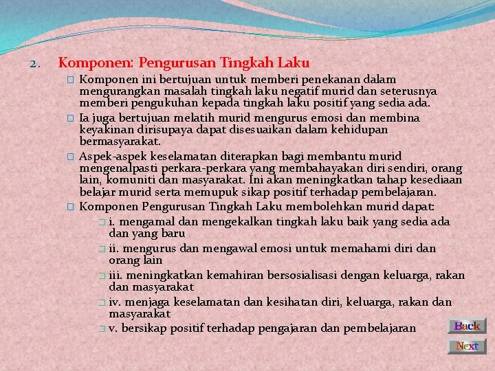 2. Komponen: Pengurusan Tingkah Laku � � Komponen ini bertujuan untuk memberi penekanan dalam