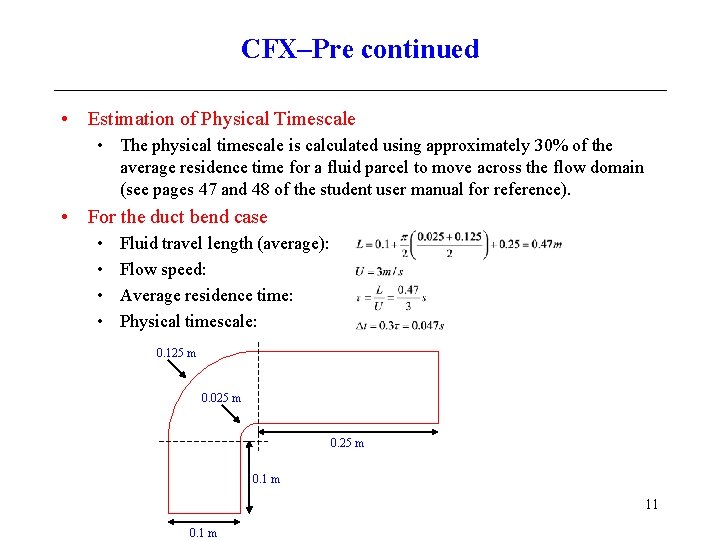 CFX–Pre continued • Estimation of Physical Timescale • The physical timescale is calculated using