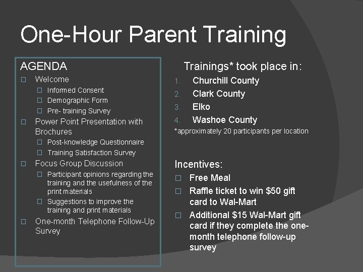 One-Hour Parent Training AGENDA � Welcome � Informed Consent � Demographic Form � Pre-