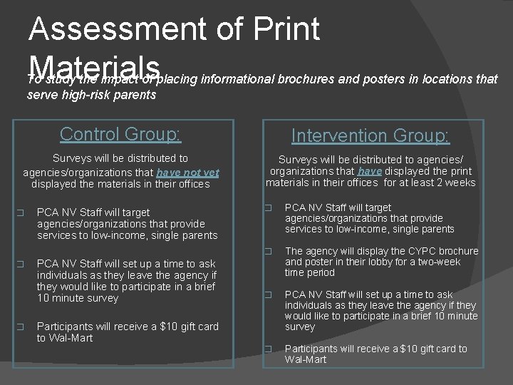 Assessment of Print Materials To study the impact of placing informational brochures and posters